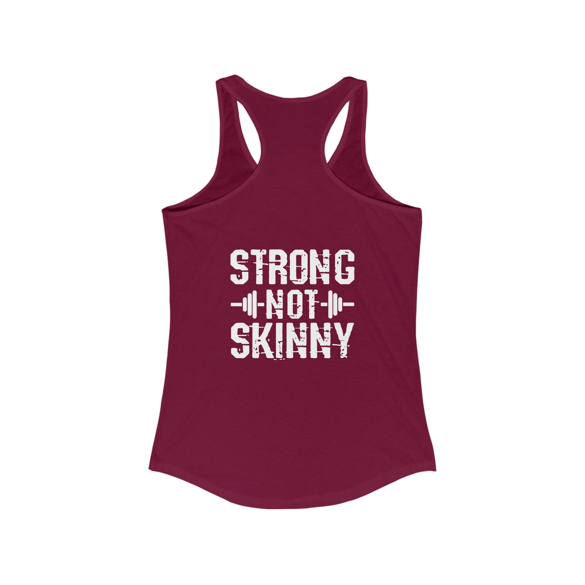 Strong Not Skinny - White Distressed Logo - Women's Ideal Racerback Tank - Logo on Front & Back