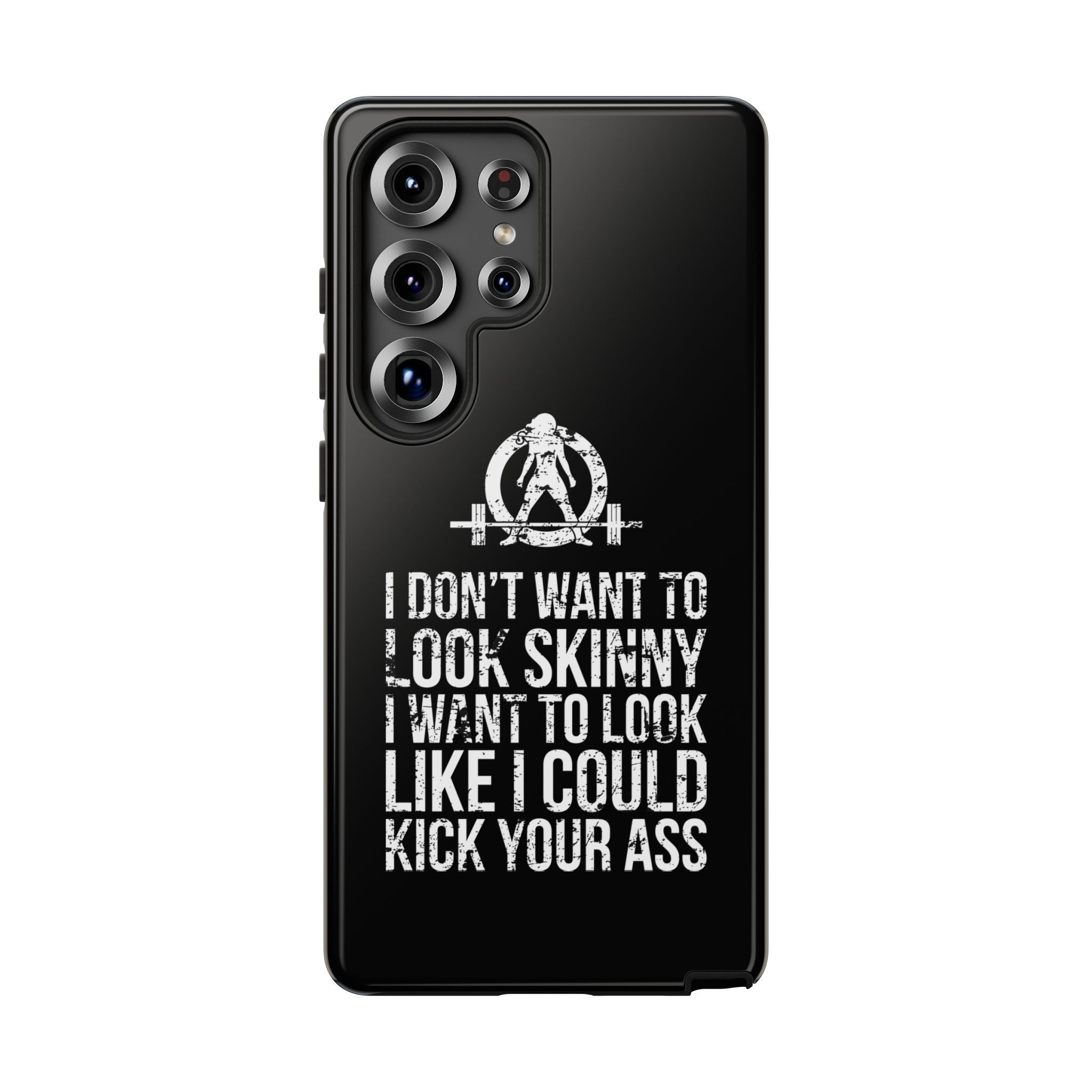 Tough Cases - I Don't Want To Look Skinny I Want To Look Like I Can Kick Your Ass - WWLW Logo