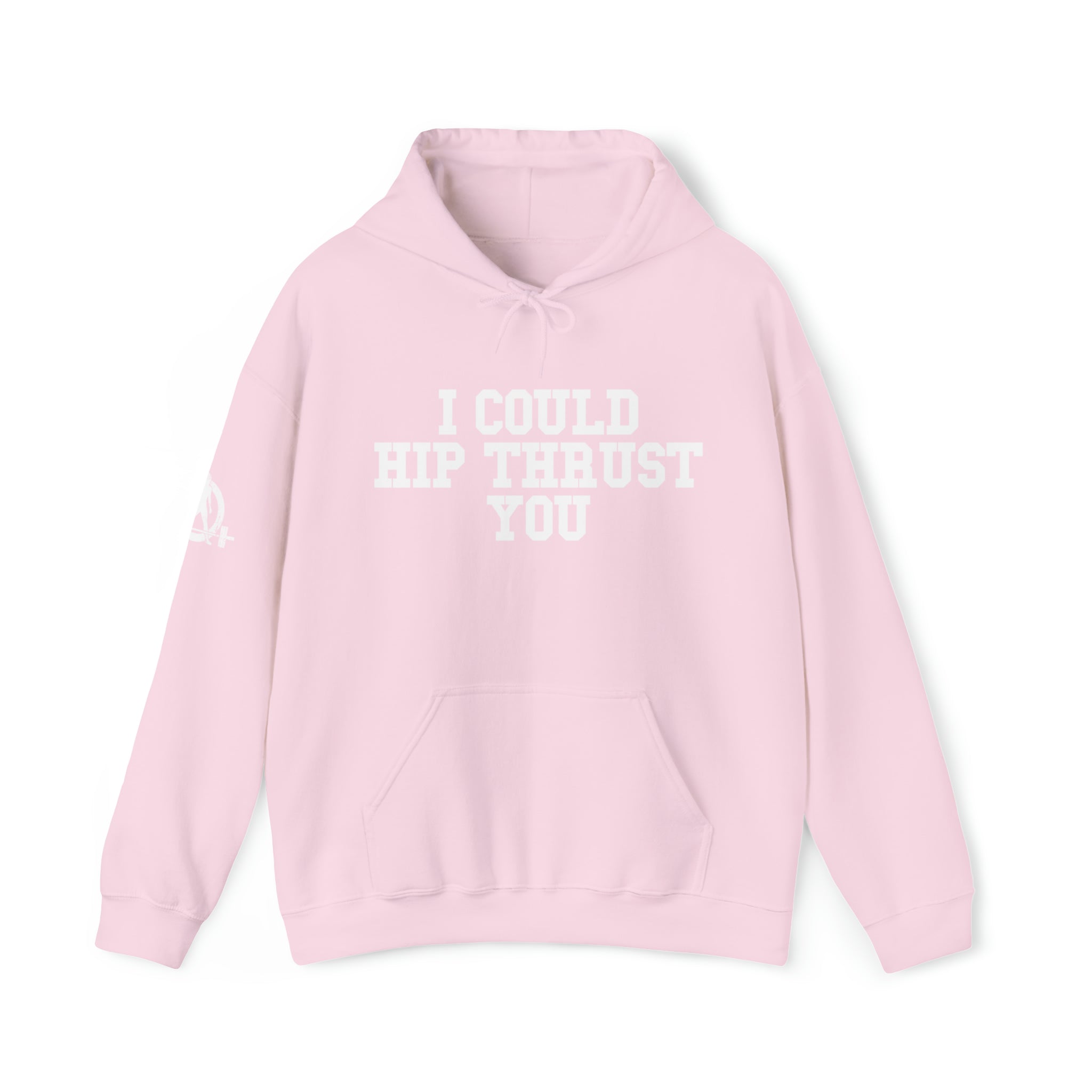 I Could Hip Thrust You - Unisex Heavy Blend Hooded Sweatshirt - White Logo on Front & Right Sleeve