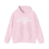 I Could Hip Thrust You - Unisex Heavy Blend Hooded Sweatshirt - White Logo on Front & Right Sleeve