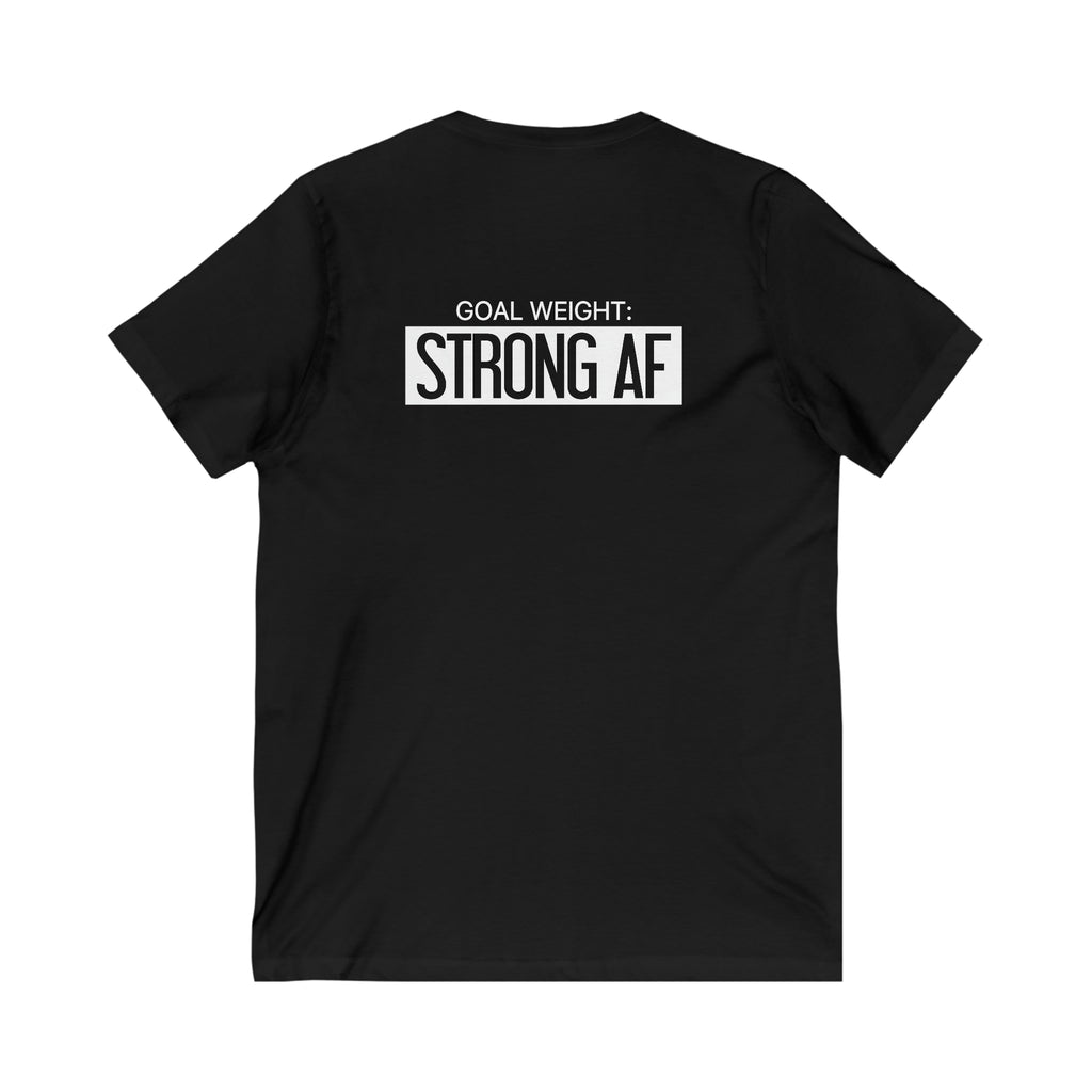 Goal Weight Strong AF - Unisex Jersey Short Sleeve V-Neck Tee - Front & Back White Print