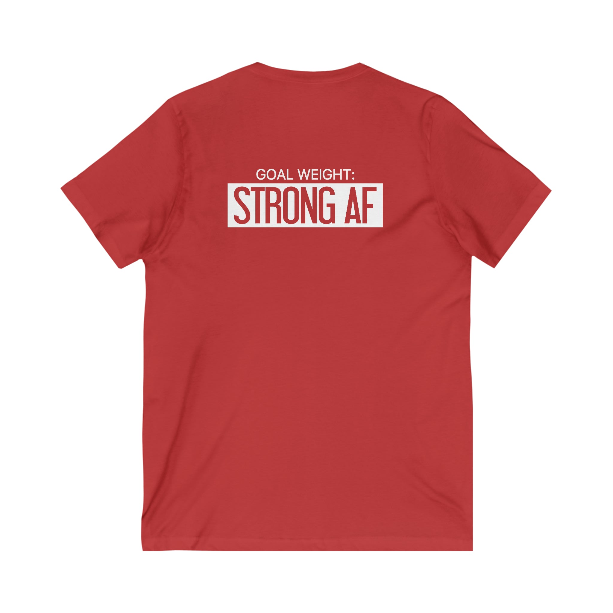 Goal Weight Strong AF - Unisex Jersey Short Sleeve V-Neck Tee - Front & Back White Print