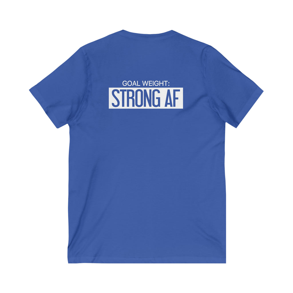 Goal Weight Strong AF - Unisex Jersey Short Sleeve V-Neck Tee - Front & Back White Print