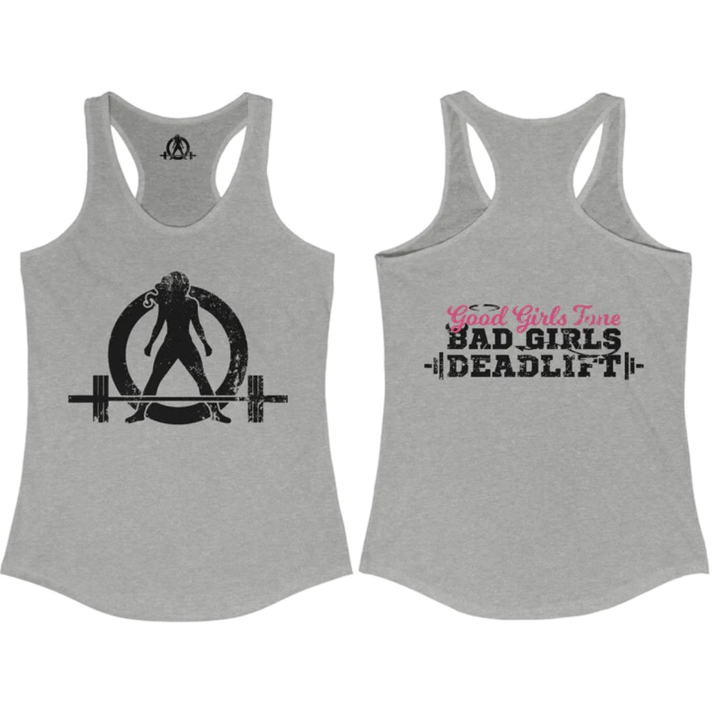 Good Girls Tone, Bad Girls Deadlift - Women's Ideal Racerback Tank - Distressed Dark Logo