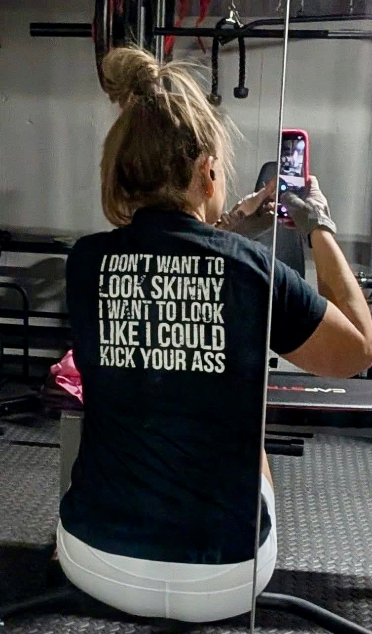 I DON'T WANT TO LOOK SKINNY I WANT TO LOOK LIKE I CAN KICK YOUR ASS - Women's Softstyle Tee - Distressed White Logo