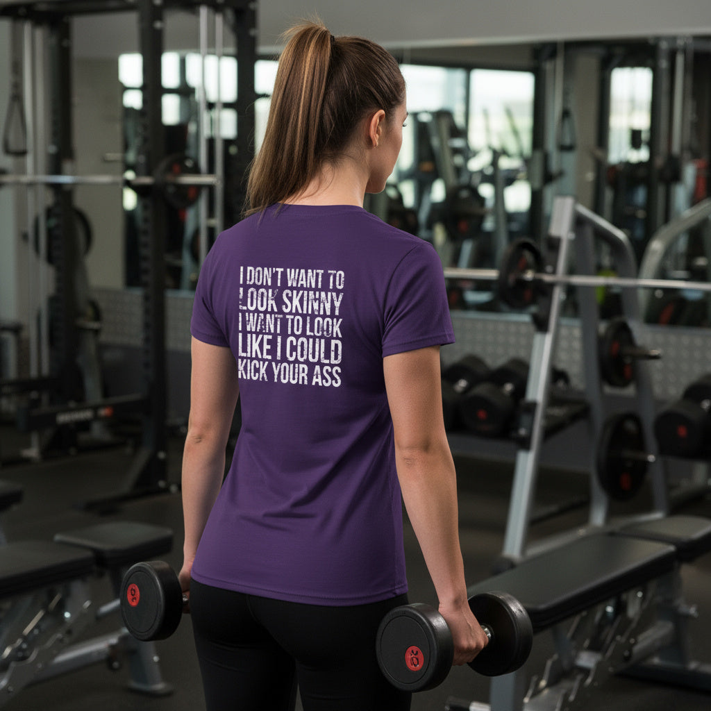 I DON'T WANT TO LOOK SKINNY I WANT TO LOOK LIKE I CAN KICK YOUR ASS - Women's Softstyle Tee - Distressed White Logo