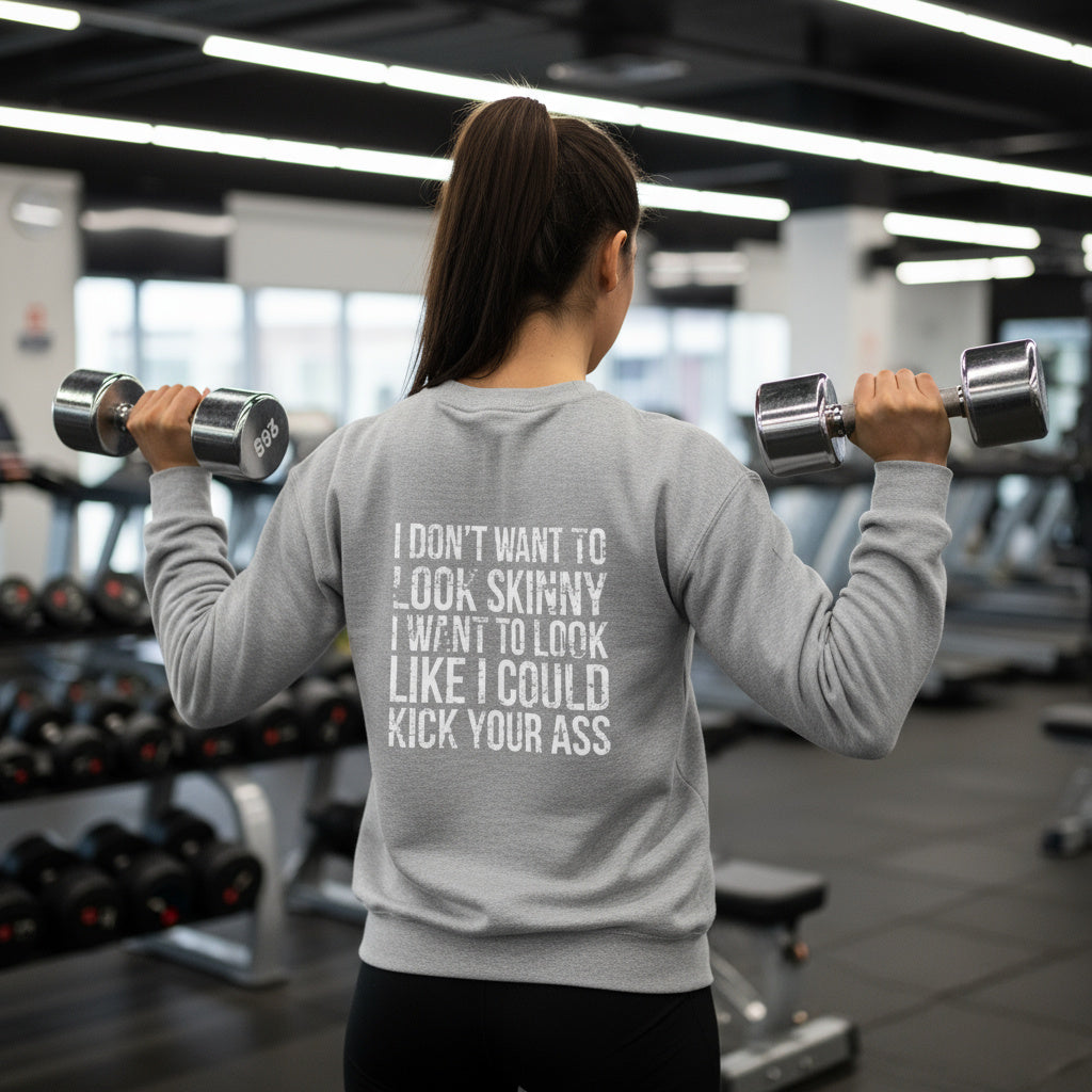 I DON’T WANT TO LOOK SKINNY I WANT TO LOOK LIKE I CAN KICK YOUR ASS - Unisex Heavy Blend™ Crewneck Sweatshirt - Distressed White Logo