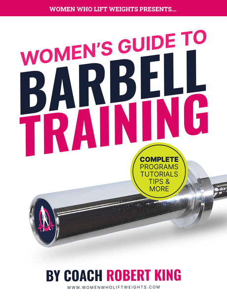 Barbell Training Guide - E-Book – Women Who Lift Weights