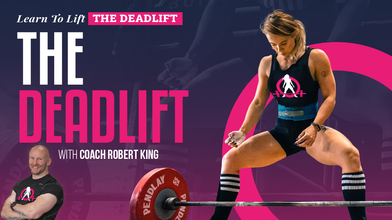 Learn To Lift - The Deadlift For Women - With Coach Robert King