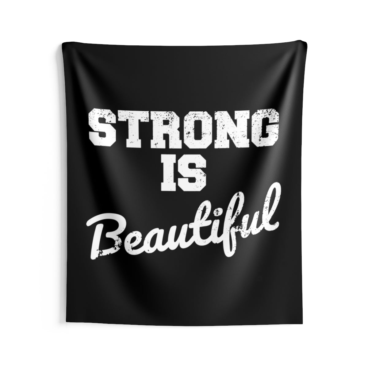 Indoor Wall Tapestries - Strong Is Beautiful White on Black