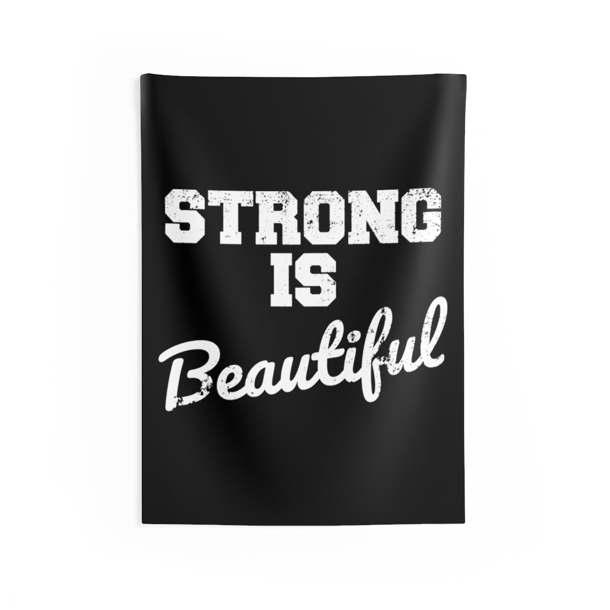 Indoor Wall Tapestries - Strong Is Beautiful White on Black