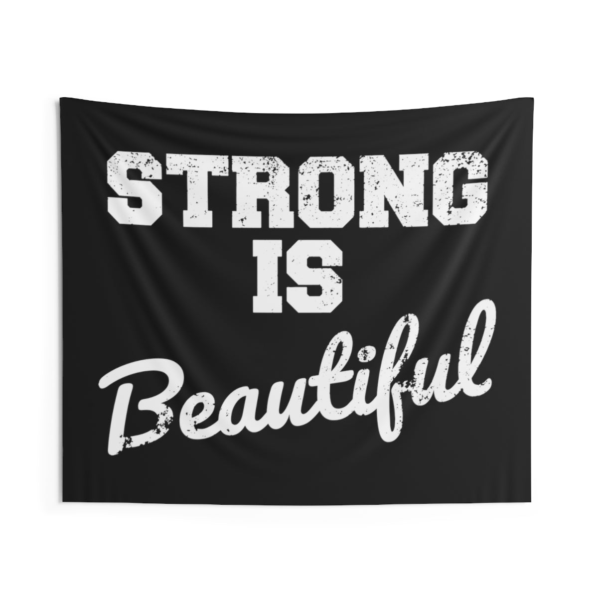 Indoor Wall Tapestries - Strong Is Beautiful White on Black
