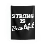 Strong Is Beautiful - Indoor Wall Tapestries