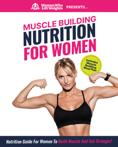Muscle Building Nutrition For Women - Digital Version