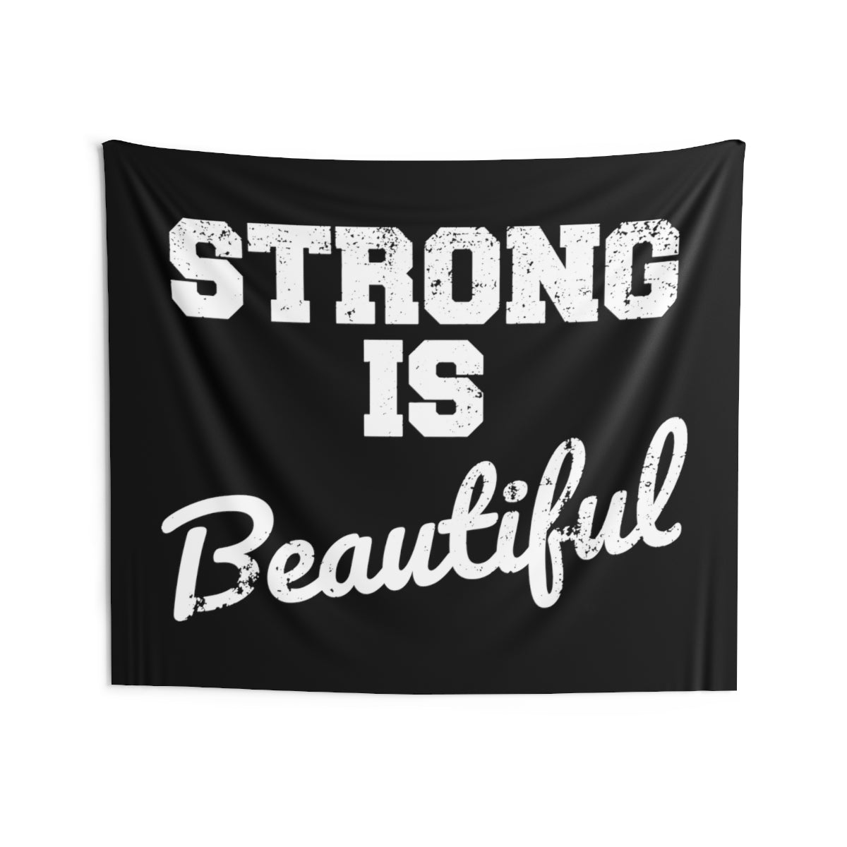 Indoor Wall Tapestries - Strong Is Beautiful White on Black