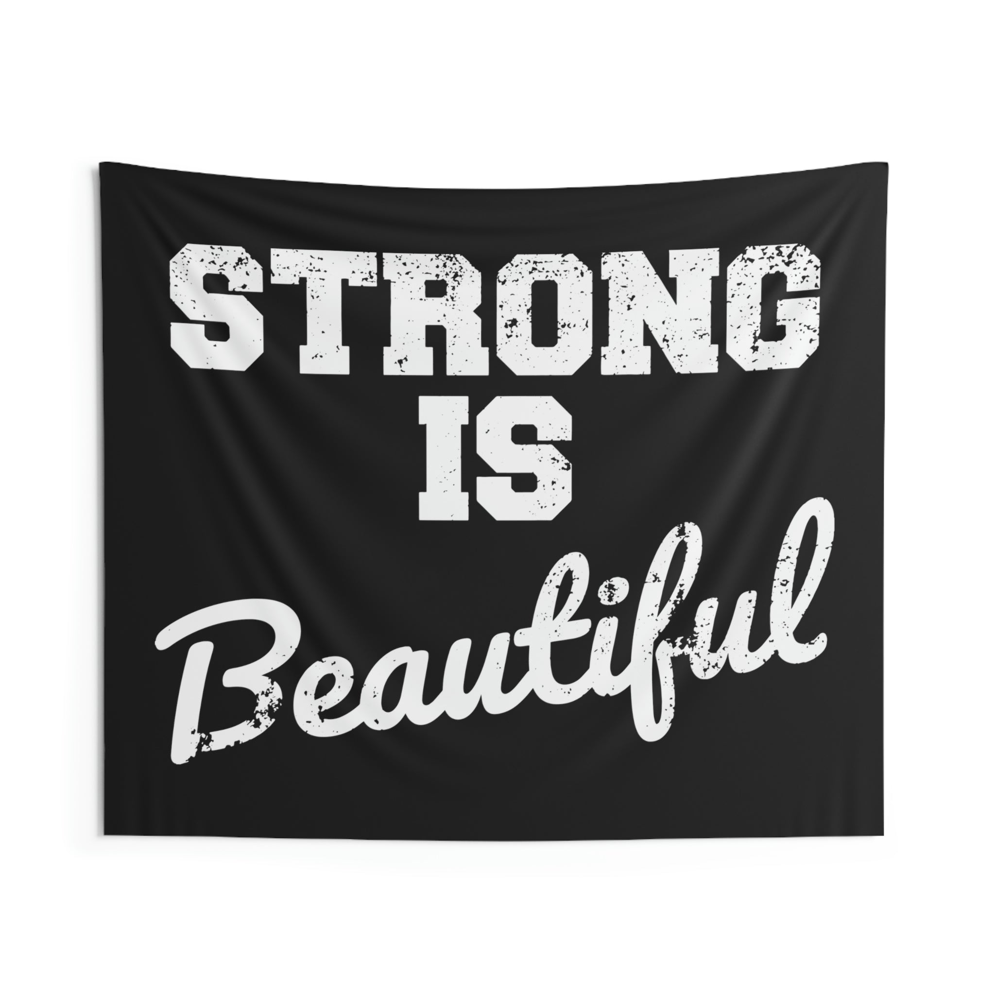 Strong Is Beautiful - Indoor Wall Tapestries