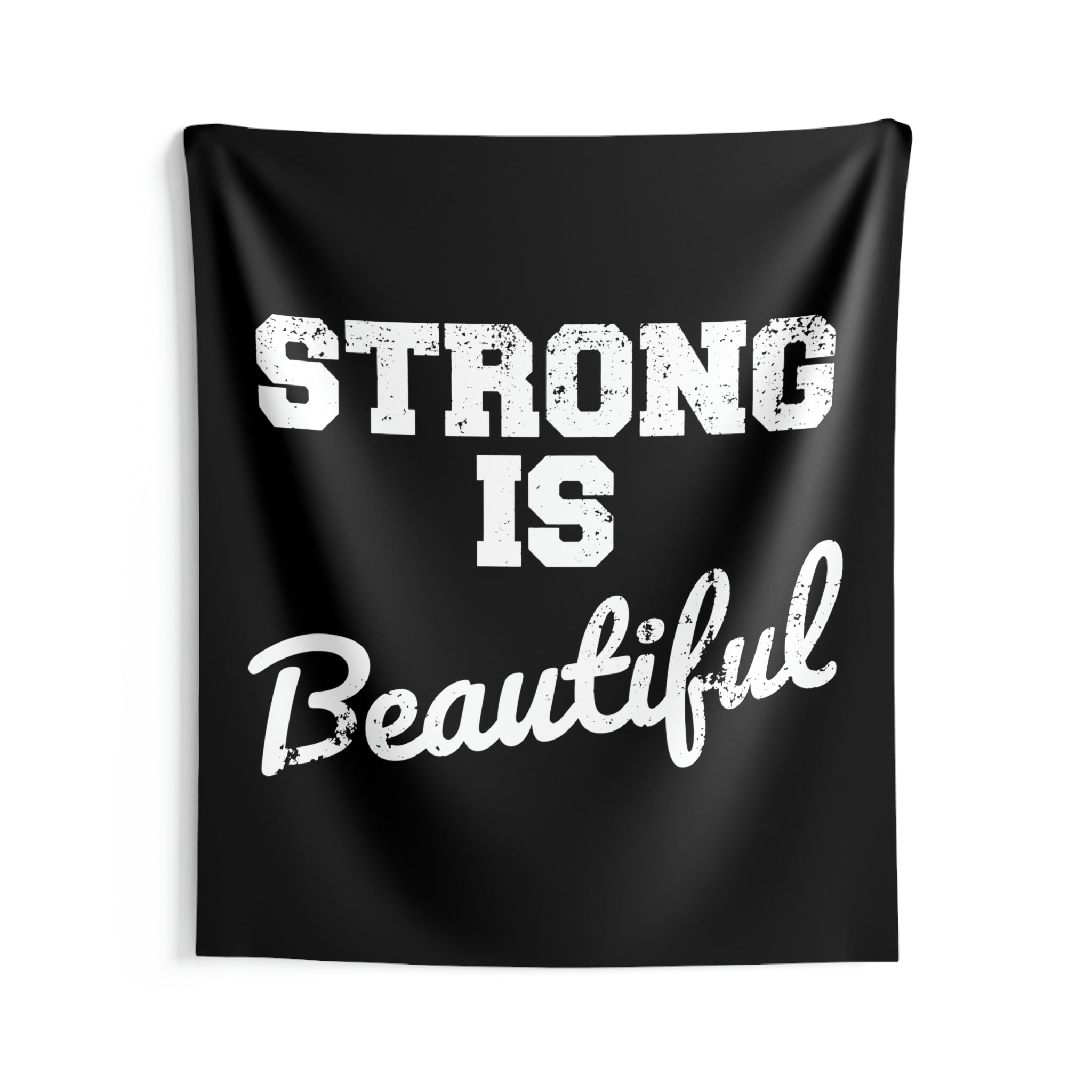 Strong Is Beautiful - Indoor Wall Tapestries