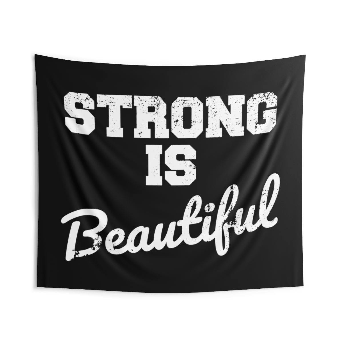 Indoor Wall Tapestries - Strong Is Beautiful White on Black